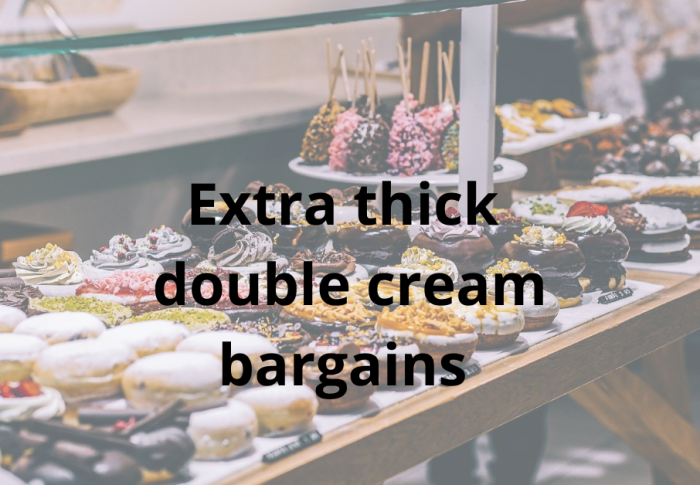 The extra thick double cream bargains